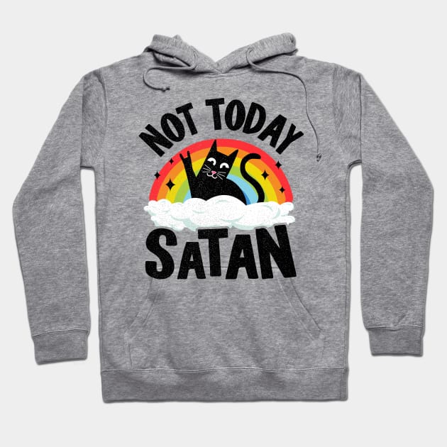 Not Today Satan Funny Heavy Metal Hoodie by Kuehni